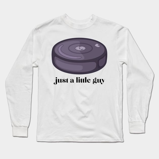 Just a Little Guy Long Sleeve T-Shirt by fyreriot